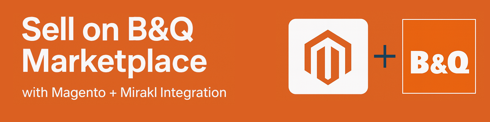 Magento marketplace integration with Mirakl B&Q